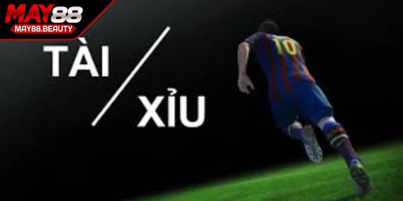 Khái niệm về kèo Tài Xỉu